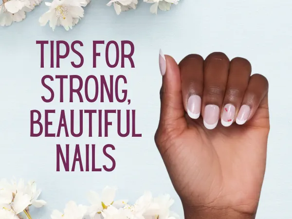 Essential Spring Nail Care: 16 Tips for Strong, Beautiful Nails